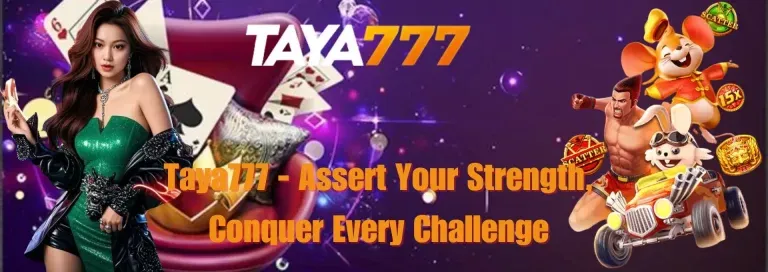Taya777 Assert Your Strength Conquer Every Challenge 1